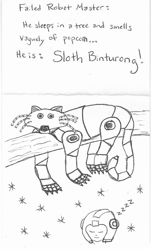 Failed Robot Master: He sleeps in a tree and smells vaguely of popcorn... He is: Sloth Binturong!