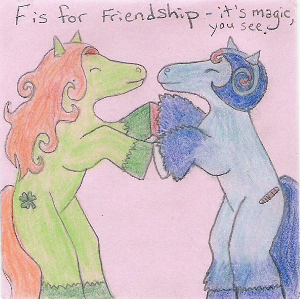 F is for Friendship - it's magic, you see.