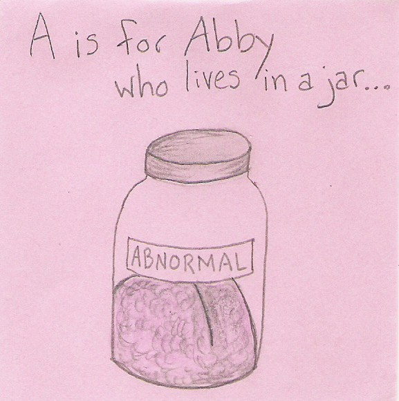 A is for Abby who lives in a jar...