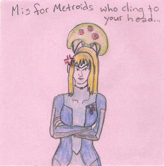 M is for Metroids who cling to your head...