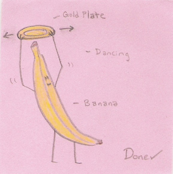 - Gold Plate - Dancing - Banana... Done (checkmark)