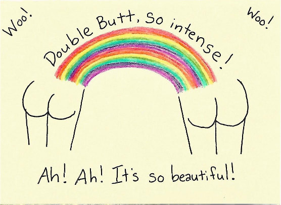 pen and colored pencil drawing of a double rainbow with a butt at each end, surrounded by the text 